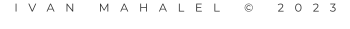 IVAN MAHALEL © 2023