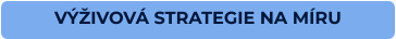 VÝŽIVOVÁ STRATEGIE NA MÍRU