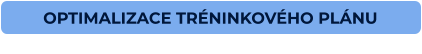 OPTIMALIZACE TRÉNINKOVÉHO PLÁNU