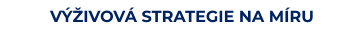 VÝŽIVOVÁ STRATEGIE NA MÍRU