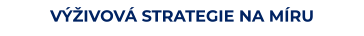 VÝŽIVOVÁ STRATEGIE NA MÍRU