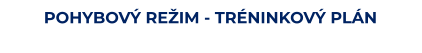 POHYBOVÝ REŽIM - TRÉNINKOVÝ PLÁN
