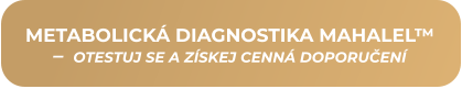 METABOLICKÁ DIAGNOSTIKA MAHALEL™ –  OTESTUJ SE A ZÍSKEJ CENNÁ DOPORUČENÍ