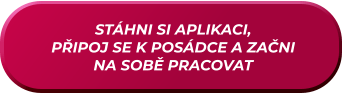 STÁHNI SI APLIKACI, PŘIPOJ SE K POSÁDCE A ZAČNI NA SOBĚ PRACOVAT