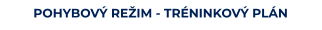 POHYBOVÝ REŽIM - TRÉNINKOVÝ PLÁN