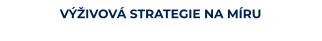 VÝŽIVOVÁ STRATEGIE NA MÍRU