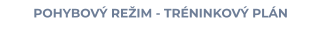 POHYBOVÝ REŽIM - TRÉNINKOVÝ PLÁN