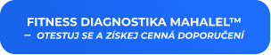 FITNESS DIAGNOSTIKA MAHALEL™ –  OTESTUJ SE A ZÍSKEJ CENNÁ DOPORUČENÍ