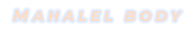 MAHALEL BODY