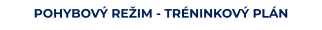 POHYBOVÝ REŽIM - TRÉNINKOVÝ PLÁN