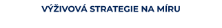 VÝŽIVOVÁ STRATEGIE NA MÍRU