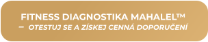 FITNESS DIAGNOSTIKA MAHALEL™ –  OTESTUJ SE A ZÍSKEJ CENNÁ DOPORUČENÍ