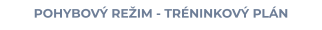 POHYBOVÝ REŽIM - TRÉNINKOVÝ PLÁN