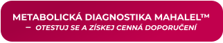 METABOLICKÁ DIAGNOSTIKA MAHALEL™ –  OTESTUJ SE A ZÍSKEJ CENNÁ DOPORUČENÍ