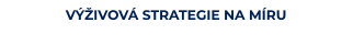 VÝŽIVOVÁ STRATEGIE NA MÍRU