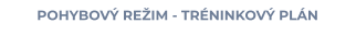 POHYBOVÝ REŽIM - TRÉNINKOVÝ PLÁN