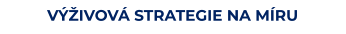 VÝŽIVOVÁ STRATEGIE NA MÍRU
