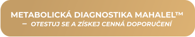 METABOLICKÁ DIAGNOSTIKA MAHALEL™ –  OTESTUJ SE A ZÍSKEJ CENNÁ DOPORUČENÍ