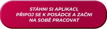 STÁHNI SI APLIKACI, PŘIPOJ SE K POSÁDCE A ZAČNI NA SOBĚ PRACOVAT