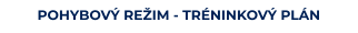 POHYBOVÝ REŽIM - TRÉNINKOVÝ PLÁN