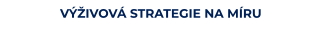 VÝŽIVOVÁ STRATEGIE NA MÍRU