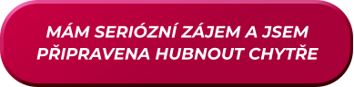 MÁM SERIÓZNÍ ZÁJEM A JSEM PŘIPRAVENA HUBNOUT CHYTŘE