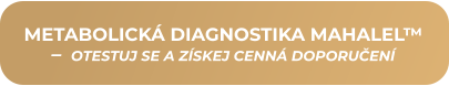 METABOLICKÁ DIAGNOSTIKA MAHALEL™ –  OTESTUJ SE A ZÍSKEJ CENNÁ DOPORUČENÍ
