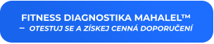 FITNESS DIAGNOSTIKA MAHALEL™ –  OTESTUJ SE A ZÍSKEJ CENNÁ DOPORUČENÍ