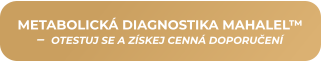 METABOLICKÁ DIAGNOSTIKA MAHALEL™ –  OTESTUJ SE A ZÍSKEJ CENNÁ DOPORUČENÍ