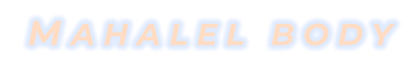 MAHALEL BODY