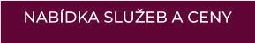 NABÍDKA SLUŽEB A CENY