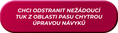 CHCI ODSTRANIT NEŽÁDOUCÍ TUK Z OBLASTI PASU CHYTROU ÚPRAVOU NÁVYKŮ
