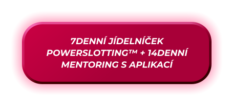 7DENNÍ JÍDELNÍČEK POWERSLOTTING™ + 14DENNÍ MENTORING S APLIKACÍ