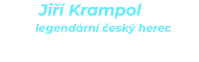 Jiří Krampol legendární český herec