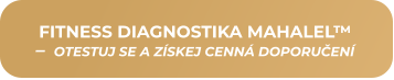 FITNESS DIAGNOSTIKA MAHALEL™ –  OTESTUJ SE A ZÍSKEJ CENNÁ DOPORUČENÍ