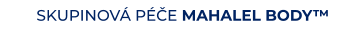 SKUPINOVÁ PÉČE MAHALEL BODY™